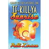 Te-Kill-Ya Sunrise - Paperback