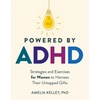 Powered by ADHD: Strategies and Exercises for Women to Harness Their Untapped Gifts - Paperback
