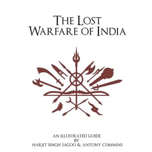 The Lost Warfare of India: An Illustrated Guide - Paperback