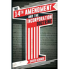 The 14th Amendment and the Incorporation Doctrine - Paperback