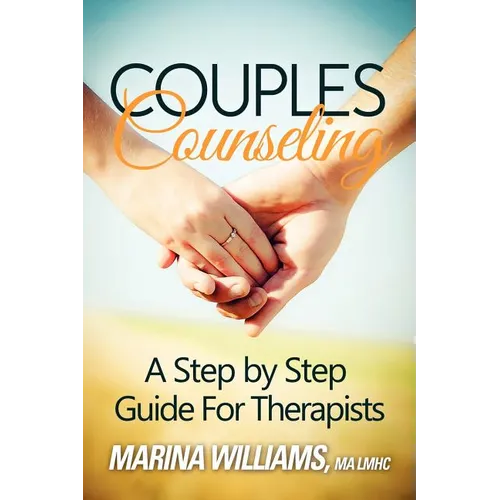 Couples Counseling: A Step by Step Guide for Therapists - Paperback