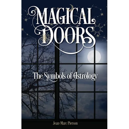 Magical Doors: The Symbols of Astrology - Paperback