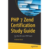PHP 7 Zend Certification Study Guide: Ace the Zce 2017-PHP Exam - Paperback