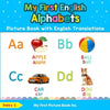 My First English Alphabets Picture Book with English Translations: Bilingual Early Learning & Easy Teaching English Books for Kids - Paperback