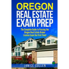 Oregon Real Estate Exam Prep: The Complete Guide to Passing the Oregon Real Estate Broker License Exam the First Time! - Paperback