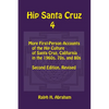 Hip Santa Cruz 4: First-person Accounts of the Hip Culture of Santa Cruz in the 1960s, 1970s, and 1980s - Paperback