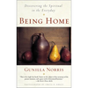 Being Home: Discovering the Spiritual in the Everyday - Paperback