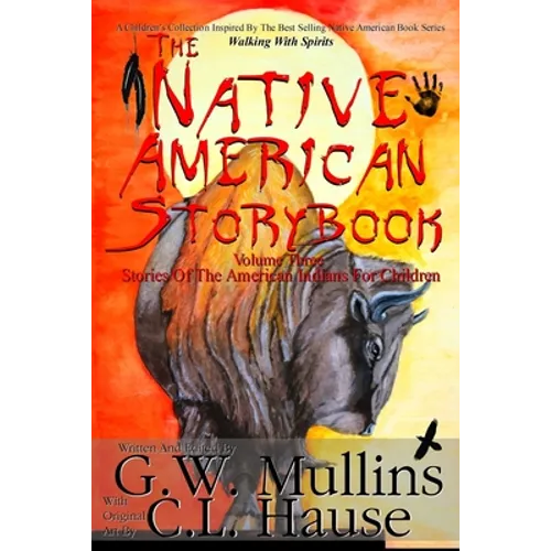 The Native American Story Book Volume Three Stories of the American Indians for Children - Paperback