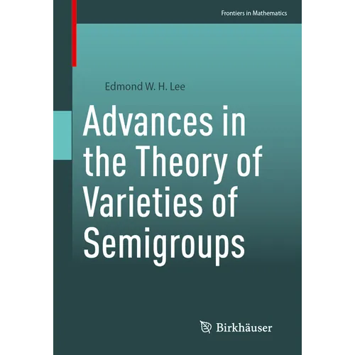 Advances in the Theory of Varieties of Semigroups - Paperback