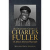 The Dramatic Genius of Charles Fuller; An African American Playwright - Paperback