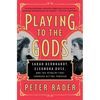 Playing to the Gods: Sarah Bernhardt, Eleonora Duse, and the Rivalry That Changed Acting Forever - Paperback