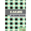 Kakuro: 100 Kakuro Puzzles in a range of sizes - Paperback