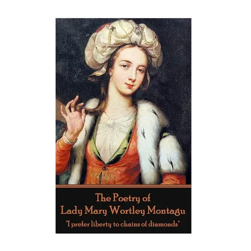 The Poetry of Lady Mary Wortley Montagu - Paperback
