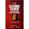 The Lovers' Guide Illustrated Encyclopedia - The Definitive Guide to Sex and You - Paperback