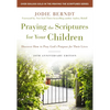 Praying the Scriptures for Your Children 20th Anniversary Edition: Discover How to Pray God's Purpose for Their Lives - Hardcover