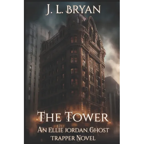 The Tower: (Ellie Jordan, Ghost Trapper Book 9) - Paperback