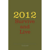 2012 Survive and Live - Paperback