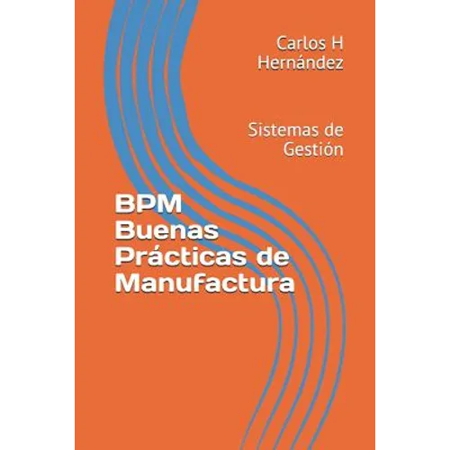 Bpm Buenas Prácticas de Manufactura: Sistemas de Gestión - Paperback