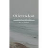 Of Love & Loss: A Collection of Short Stories - Paperback