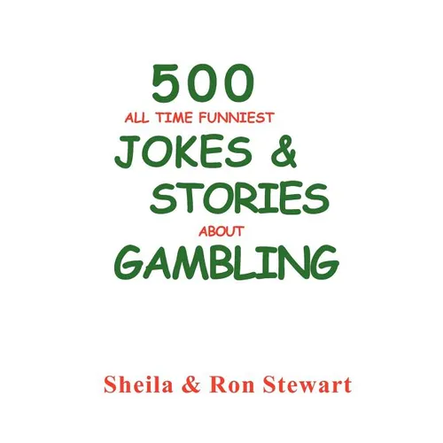 500 All Time Funniest Jokes & Stories About Gambling - Paperback