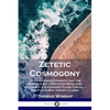Zetetic Cosmogony: Or Conclusive Evidence that the World is not a Rotating Revolving Globe but a Stationary Plane Circle - The Flat Earth Theory Class - Paperback