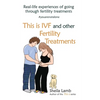 This is IVF and other Fertility Treatments: Real-life experiences of going through fertility treatments - Paperback