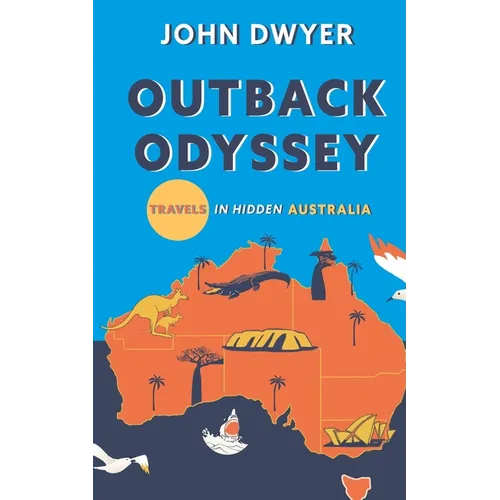 Outback Odyssey: Travels in Hidden Australia - Paperback