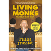 Living with the Monks: What Turning Off My Phone Taught Me about Happiness, Gratitude, and Focus - Paperback