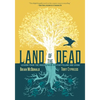 Land of the Dead: Lessons from the Underworld on Storytelling and Living - Hardcover