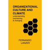 Organizational Culture and Climate: understanding, maintaining and changing - Paperback