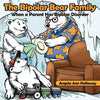 The Bipolar Bear Family: When a Parent Has Bipolar Disorder - Paperback