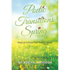 Poetic Transitions Spring: Third of a Four-Part Poetry Series - Paperback