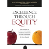 Excellence Through Equity: Five Principles of Courageous Leadership to Guide Achievement for Every Student - Paperback