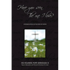 Have You Seen the One I Love: Contemplations on the Song of Songs - Paperback