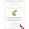 Economics of Good and Evil: The Quest for Economic Meaning from Gilgamesh to Wall Street - Paperback