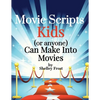 Movie Scripts Kids (or anyone) Can Make Into Movies - Paperback