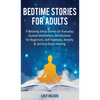 Bedtime Stories for Adults: 9 Relaxing Sleep Stories for Everyday Guided Meditation, Mindfulness for Beginners, Self-Hypnosis, Anxiety & Spiritual Bra - Hardcover