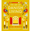 The Art of Danish Living: How the World's Happiest People Find Joy at Work - Hardcover
