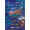 Psychedelic Mystery Traditions: Spirit Plants, Magical Practices, and Ecstatic States - Paperback