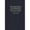 No Easy Walk to Freedom: Reconstruction and the Ratification of the Fourteenth Amendment - Hardcover