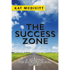 The Success Zone: A Roadmap for Entrepreneurial Success - Paperback