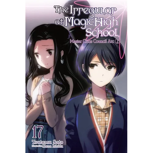 The Irregular at Magic High School, Vol. 17 (Light Novel): Master Clans Council Arc, Part I - Paperback