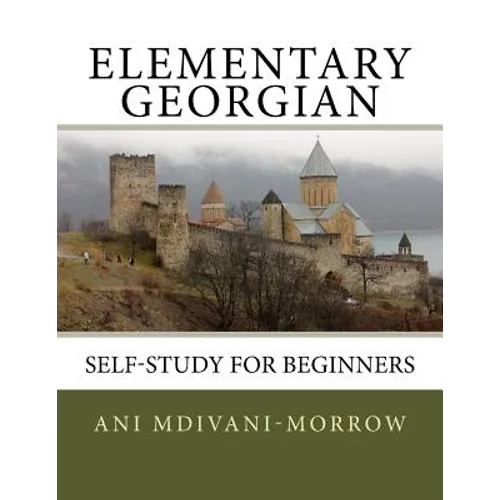 Elementary Georgian: Learn Georgian easily with this Self Help book. - Paperback