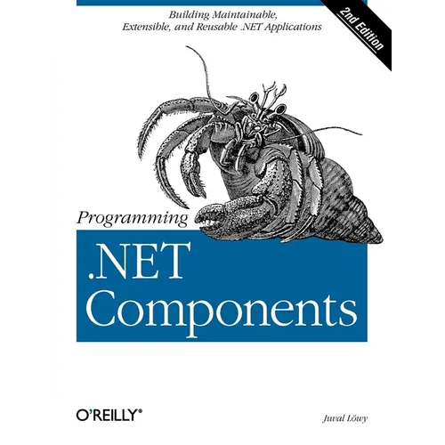Programming .Net Components: Design and Build .Net Applications Using Component-Oriented Programming - Paperback
