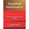Simplified Mathematics: A Book for High Schools and Colleges - Paperback