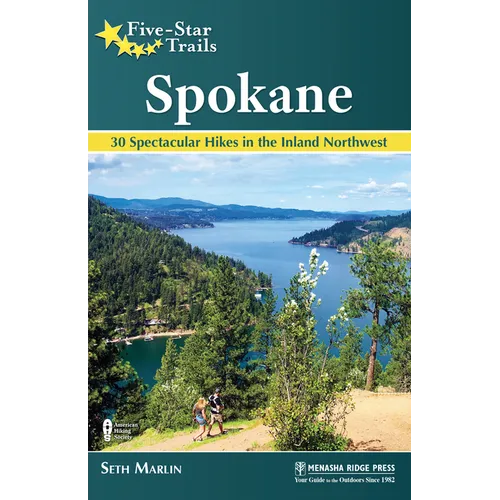 Five-Star Trails: Spokane: 30 Spectacular Hikes in the Inland Northwest - Paperback