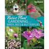 Native Plant Gardening for Birds, Bees & Butterflies: Southwest - Paperback