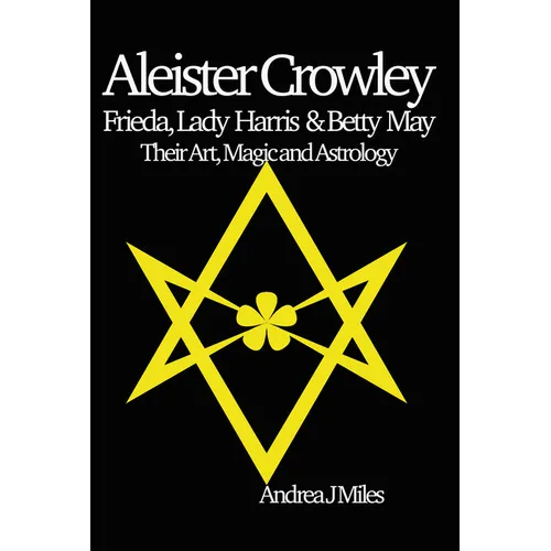 Aleister Crowley, Frieda, Lady Harris & Betty May - Paperback