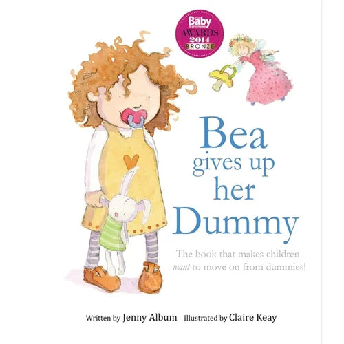 Bea Gives up her Dummy: The book that makes children want to move on from dummies! (Featuring the 'Dummy Fairy') - Paperback