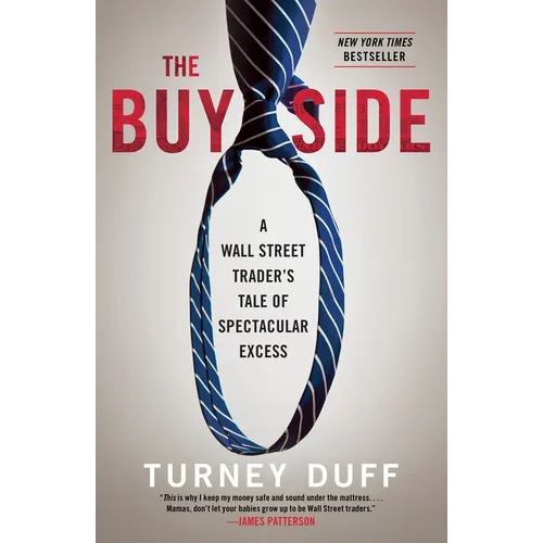 The Buy Side: A Wall Street Trader's Tale of Spectacular Excess - Paperback
